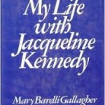 Mary Gallagher's book was not a White House memoir strictly, but did cover the Kennedy Administration.