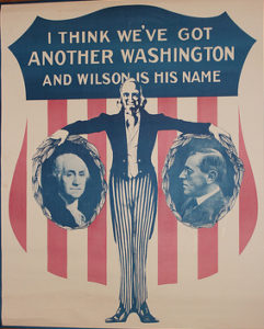 The flag returns as a campaign poster staple in 1912 for Woodrow Wilson, along with the arrogant presumptuousness that he will be as great as George Washington.