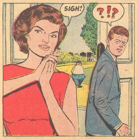 Perhaps not quite the fantasy depicted in this comic book version of Jackie Kennedy, she swoons over her husband.