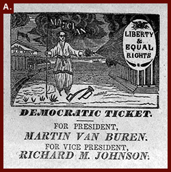 Perhaps the very first presidential campaign poster that was mass-produced, Martin Van Buren's 1836 black-and-white re-election handbill, which could be pasted on any public flat surface.